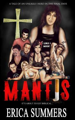 Mantis: A tale of an unlikely hero in the final days by Erica Summers