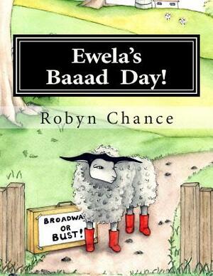 Ewela's Baaad Day! by Robyn Chance