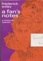 A Fan's Notes: A Fictional Memoir by Frederick Exley