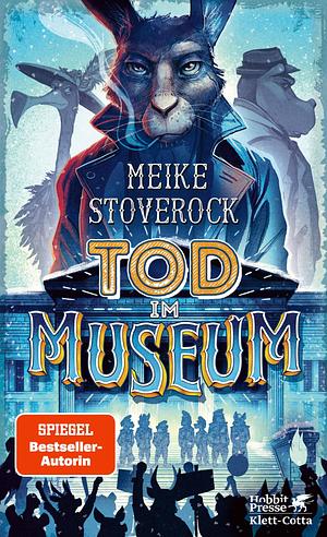 Tod im Museum by Meike Stoverock