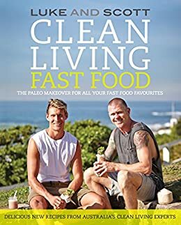 Clean Living Fast Food by Scott Gooding, Luke Hines