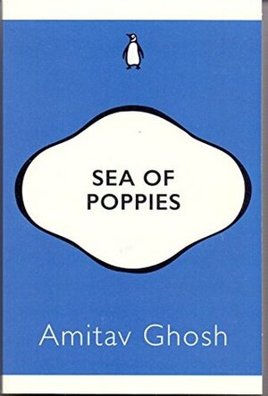 Sea of Poppies by Amitav Ghosh