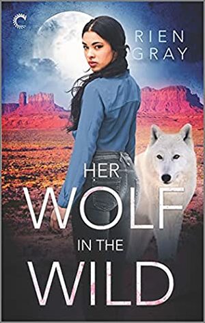 Her Wolf in the Wild: A F/F Paranormal Romance by Rien Gray