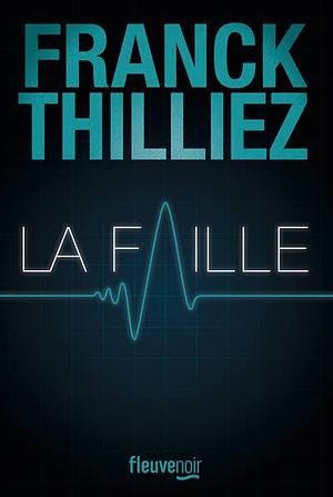 La Faille by Franck Thilliez