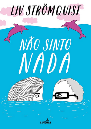 Não Sinto Nada by Liv Strömquist