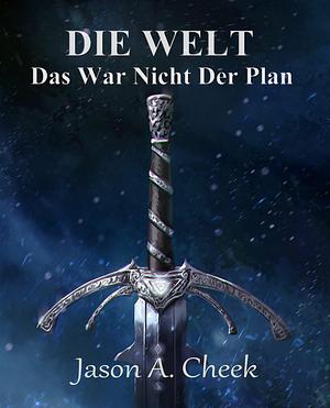 Das War Nicht Der Plan by Erik Einhaus, Jason A. Cheek, Jason A. Cheek