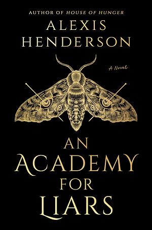 An Academy for Liars by Alexis Henderson