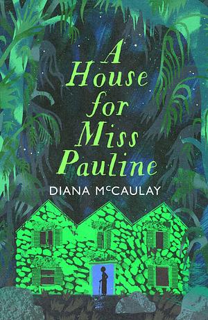 A House for Miss Pauline by Diana McCaulay