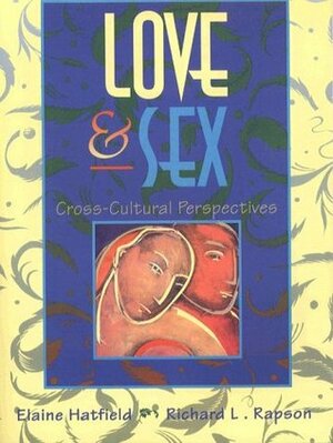 Love and Sex: Cross-Cultural Perspectives by Richard L. Rapson, Elaine Hatfield