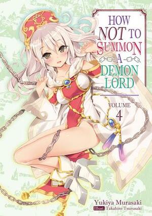 How NOT to Summon a Demon Lord: Volume 4 by Yukiya Murasaki, Kris Swanson