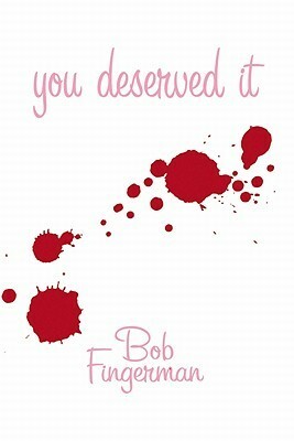 You Deserved It by Bob Fingerman