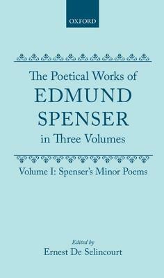 Spenser's Minor Poems by Ernest De Selincourt, Edmund Spenser