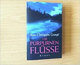 Die purpurnen Flüsse by Jean-Christophe Grangé