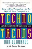 Technotrends: How to Use Technology to Go Beyond Your Competition by Daniel Burrus