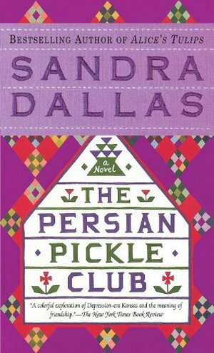 The Persian Pickle Club by Sandra Dallas