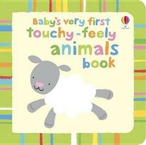 Baby's Very First Touchy-Feely Animals Play Book by Fiona Watt