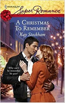 A Christmas To Remember by Kay Stockham