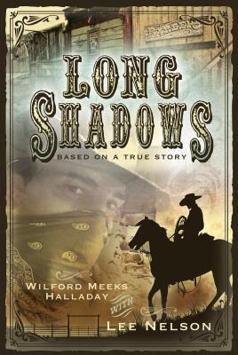 Long Shadows by Wilford Meeks Halladay, Lee Nelson