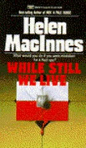 While Still We Live by Helen MacInnes