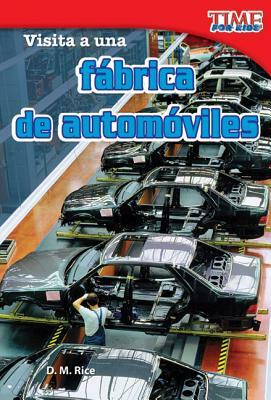 Visita a Una Fabrica de Automoviles (a Visit to a Car Factory) (Spanish Version) (Early Fluent) by D. M. Rice