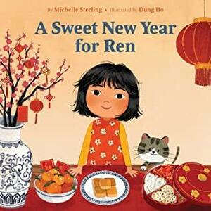 A Sweet New Year for Ren by Dung Ho, Michelle Sterling