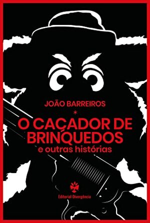 O Caçador de Brinquedos e outras Histórias by João Barreiros