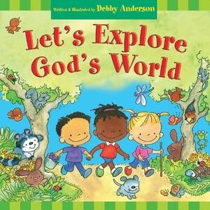 Let's Explore God's World by Debby Anderson
