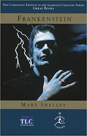 Frankenstein: Or, the Modern Prometheus by Mary Shelley