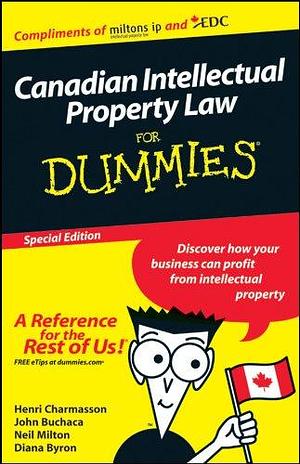 Canadian Intellectual Property Law for Dummies by Byron, Henri Charmasson