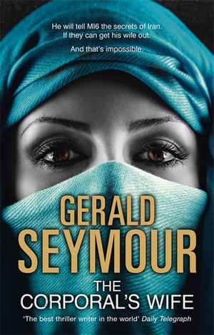 The Corporal's Wife by Gerald Seymour