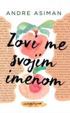 Zovi me svojim imenom by André Aciman