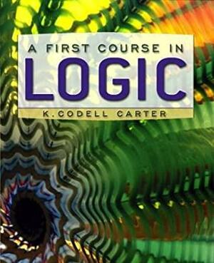 A First Course in Logic by K. Codell Carter