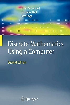 Discrete Mathematics Using a Computer by Cordelia Hall, John O'Donnell, Rex Page
