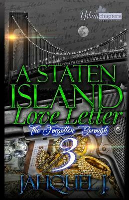 A Staten Island Love Letter 3: The Forgotten Borough by Jahquel J.