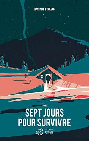 Sept jours pour survivre by Nathalie Bernard