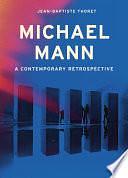 Michael Mann: A Contemporary Retrospective by Jean-Baptiste Thoret