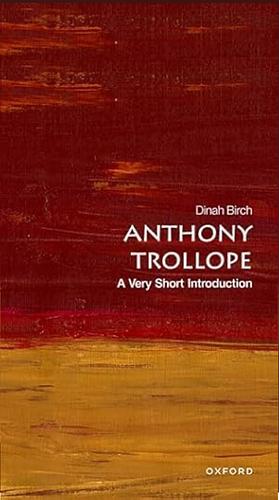 Anthony Trollope: A Very Short Introduction by Dinah Birch