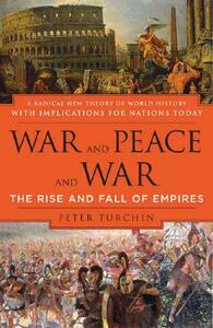 War and Peace and War: The Rise and Fall of Empires by Peter Turchin