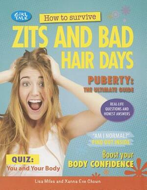 How to Survive Zits and Bad Hair Days by Xanna Eve Chown, Lisa Miles