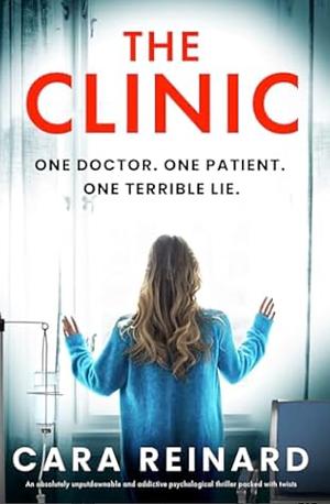 The Clinic by Cara Reinard