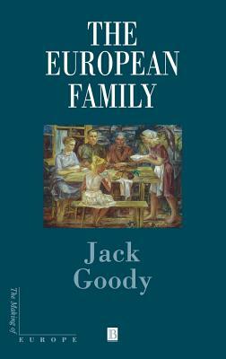 The European Family by Jack Goody