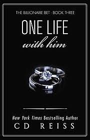 One Life with Him by C.D. Reiss