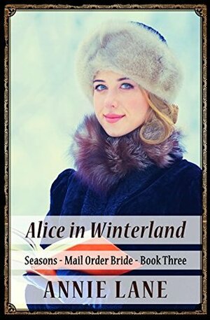 Alice in Winterland by Annie Lane