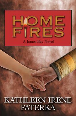 Home Fires by Kathleen Irene Paterka