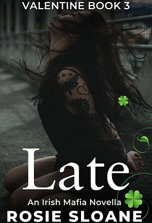 Late  by Rosie Sloane