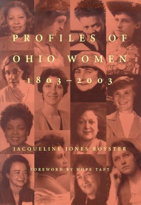 Profiles of Ohio Women, 1803-2003 by Jacqueline Jones Royster