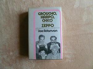 Groucho, Harpo, Chico and Sometimes Zeppo: A History of the Marx Brothers and a Satire on the Rest of the World by Joseph Adamson, Joseph Adamson