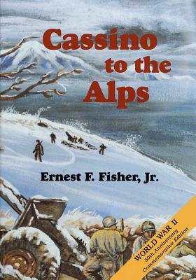 Cassino to the Alps by Ernest F. Fisher Jr, Center of Military History United States