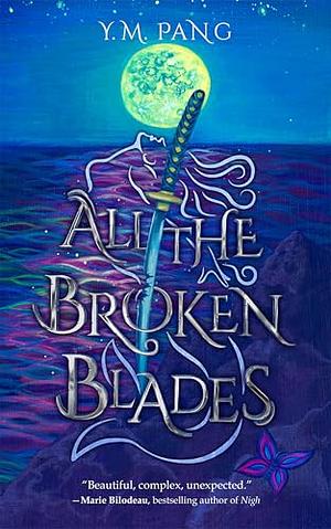 All the Broken Blades by Y.M. Pang