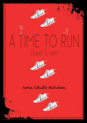 A Time To Run:Stuart and Sam (One-2-One #4) by Lorna Schultz Nicholson